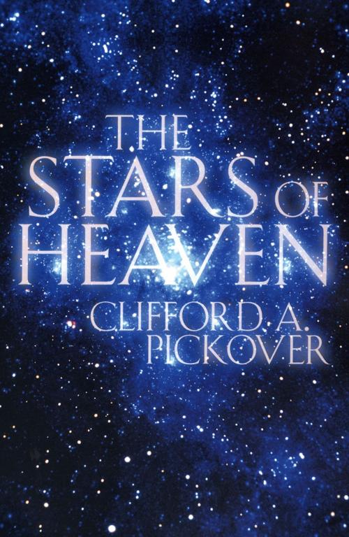 Cover of the book The Stars of Heaven by Clifford A. Pickover, Oxford University Press