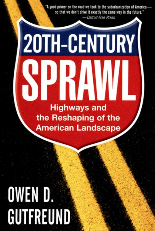 Cover of the book Twentieth-Century Sprawl by Owen D. Gutfreund, Oxford University Press