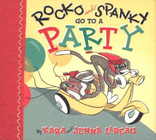 Cover of the book Rocko and Spanky Go to a Party by Kara LaReau, Houghton Mifflin Harcourt