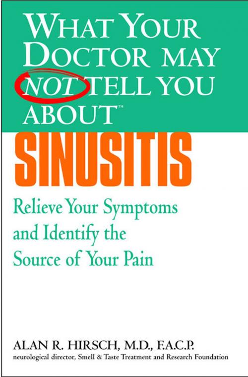 Cover of the book What Your Doctor May Not Tell You About(TM): Sinusitis by Alan R. Hirsch, Grand Central Publishing