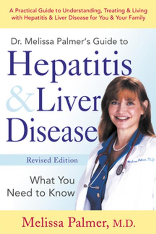 Cover of the book Dr. Melissa Palmer's Guide To Hepatitis and Liver Disease by Melissa Palmer, Penguin Publishing Group