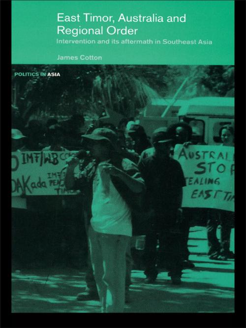 Cover of the book East Timor, Australia and Regional Order by James Cotton, Taylor and Francis