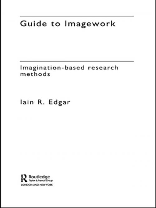 Cover of the book A Guide to Imagework by Iain Edgar, Taylor and Francis