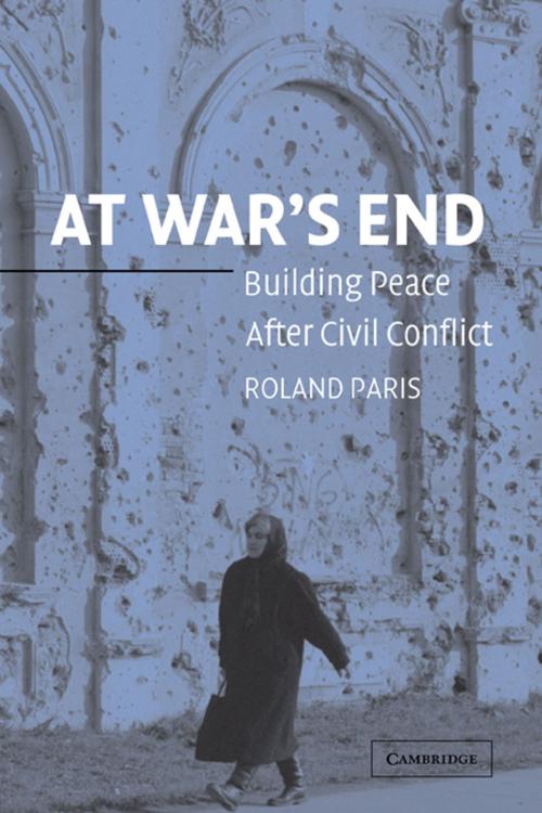 Cover of the book At War's End by Roland Paris, Cambridge University Press