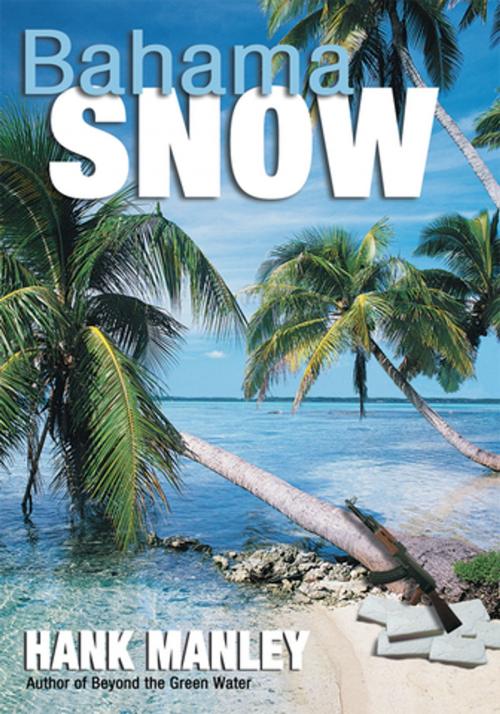 Cover of the book Bahama Snow by HANK MANLEY, AuthorHouse