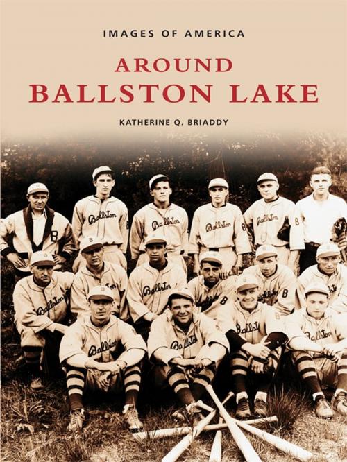 Cover of the book Around Ballston Lake by Katherine Q. Briaddy, Arcadia Publishing Inc.