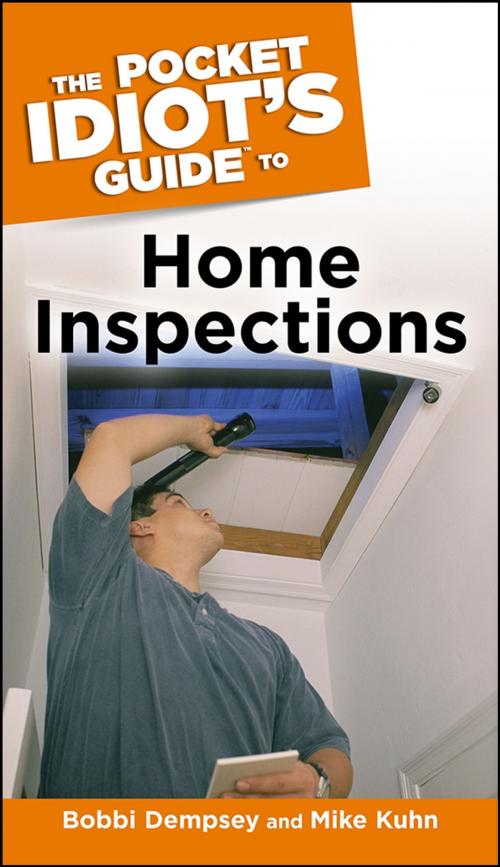 Cover of the book The Pocket Idiot's Guide to Home Inspections by Mike Kuhn, Bobbi Dempsey, DK Publishing