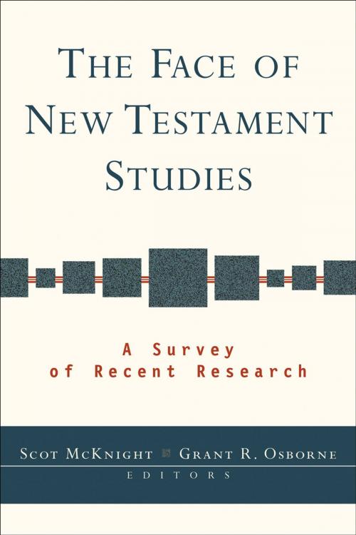 Cover of the book The Face of New Testament Studies by , Baker Publishing Group