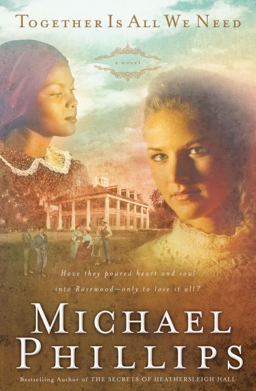 Cover of the book Together is All We Need (Shenandoah Sisters Book #4) by Michael Phillips, Baker Publishing Group