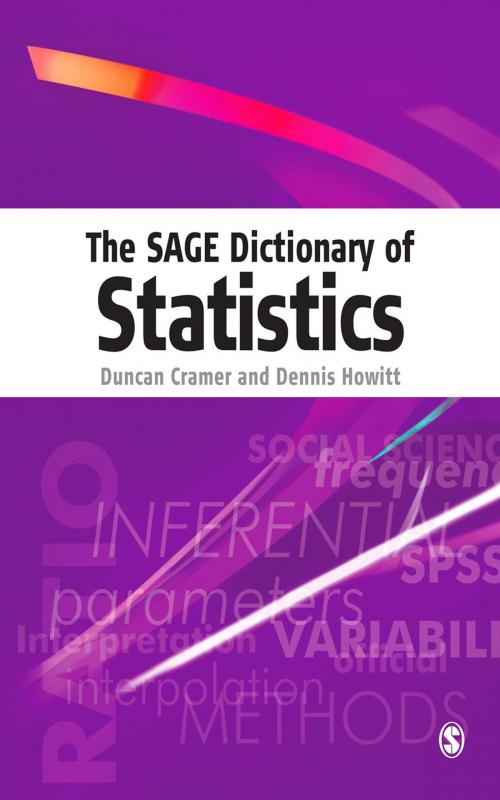 Cover of the book The SAGE Dictionary of Statistics by Dr Duncan Cramer, Dr Dennis Laurence Howitt, SAGE Publications