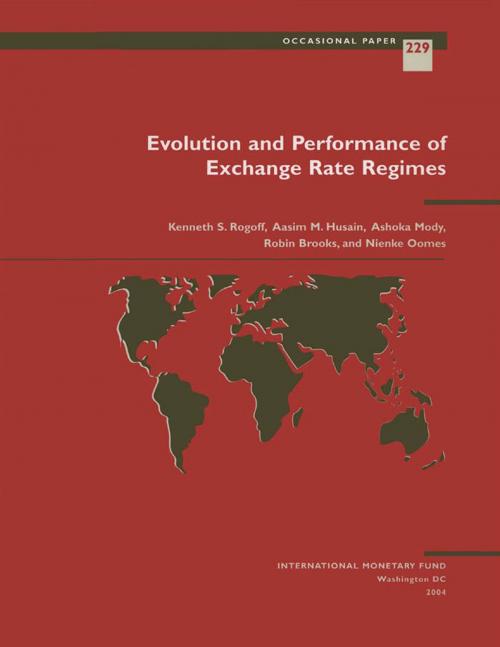 Cover of the book Evolution and Performance of Exchange Rate Regimes by Robin Mr. Brooks, Kenneth Mr. Rogoff, Ashoka Mr. Mody, Nienke Oomes, Aasim Mr. Husain, INTERNATIONAL MONETARY FUND