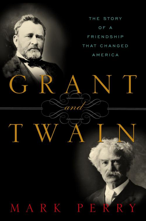Cover of the book Grant and Twain by Mark Perry, Random House Publishing Group