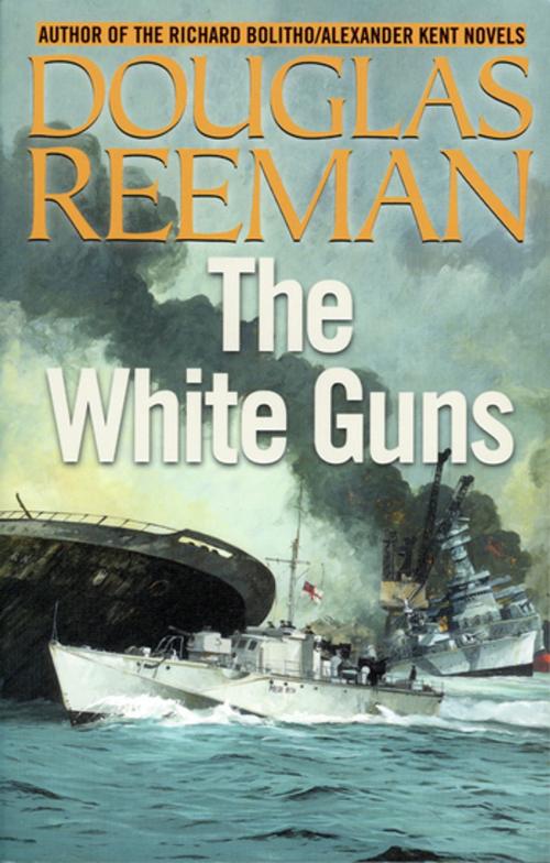Cover of the book The White Guns by Douglas Reeman, McBooks Press