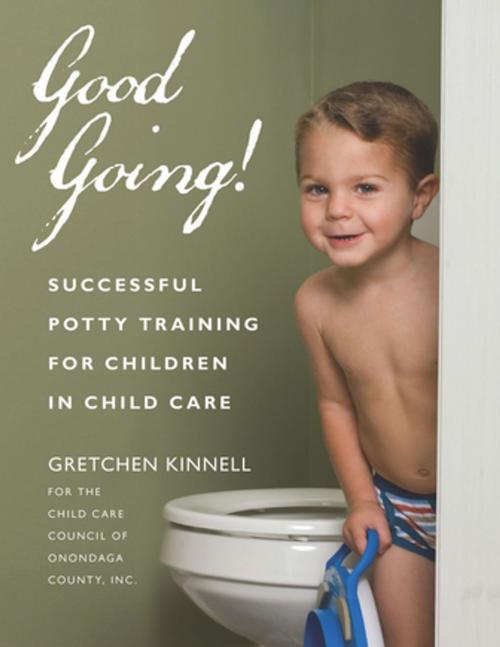 Cover of the book Good Going! by Gretchen Kinnell for the Child Care Council of Onondaga County, Inc., Redleaf Press