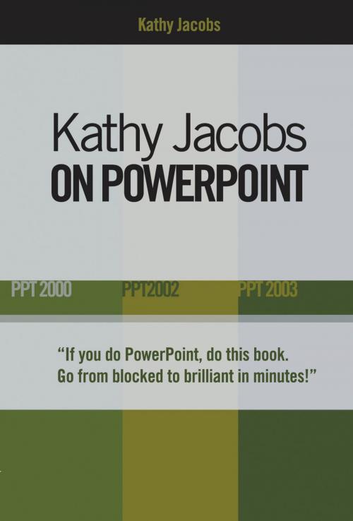Cover of the book Kathy Jacobs on PowerPoint by Kathy Jacobs, Holy Macro! Books