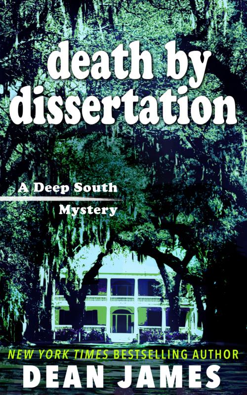Cover of the book Death by Dissertation by Dean James, NYLA