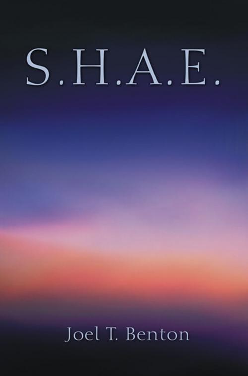 Cover of the book S.H.A.E by Joel Benton, America Star Books