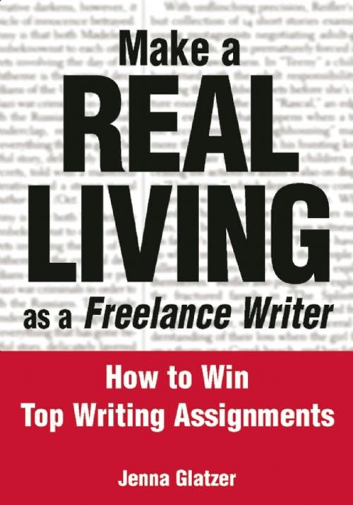 Cover of the book Make a Real Living as a Freelance Writer by Jenna Glatzer, Nomad Press