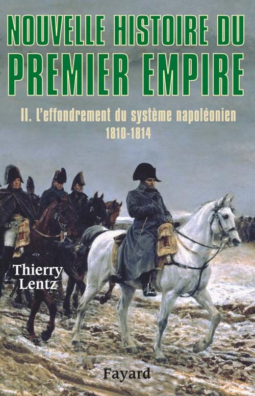 Cover of the book Nouvelle histoire du Premier Empire, tome 2 by Thierry Lentz, Fayard