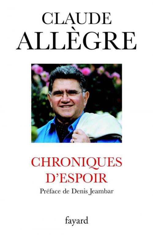 Cover of the book Chroniques d'espoir by Claude Allègre, Fayard