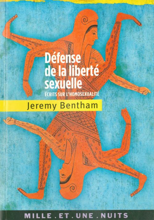 Cover of the book Défense de la liberté sexuelle by Jeremy Bentham, Fayard/Mille et une nuits