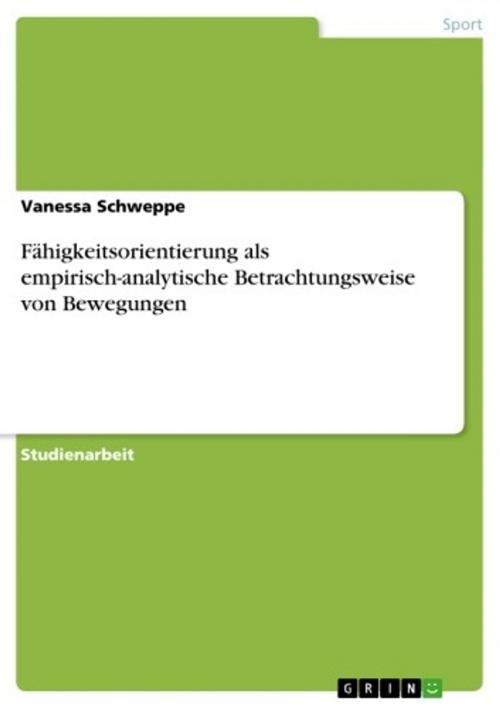 Cover of the book Fähigkeitsorientierung als empirisch-analytische Betrachtungsweise von Bewegungen by Vanessa Schweppe, GRIN Verlag