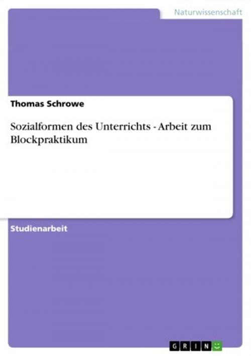 Cover of the book Sozialformen des Unterrichts - Arbeit zum Blockpraktikum by Thomas Schrowe, GRIN Verlag