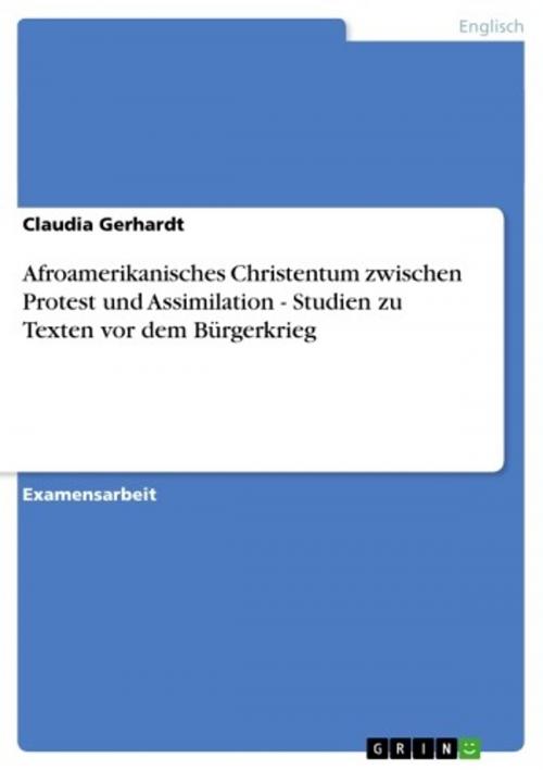 Cover of the book Afroamerikanisches Christentum zwischen Protest und Assimilation - Studien zu Texten vor dem Bürgerkrieg by Claudia Gerhardt, GRIN Verlag