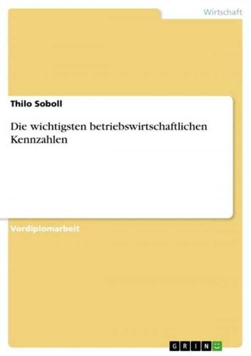 Cover of the book Die wichtigsten betriebswirtschaftlichen Kennzahlen by Thilo Soboll, GRIN Verlag