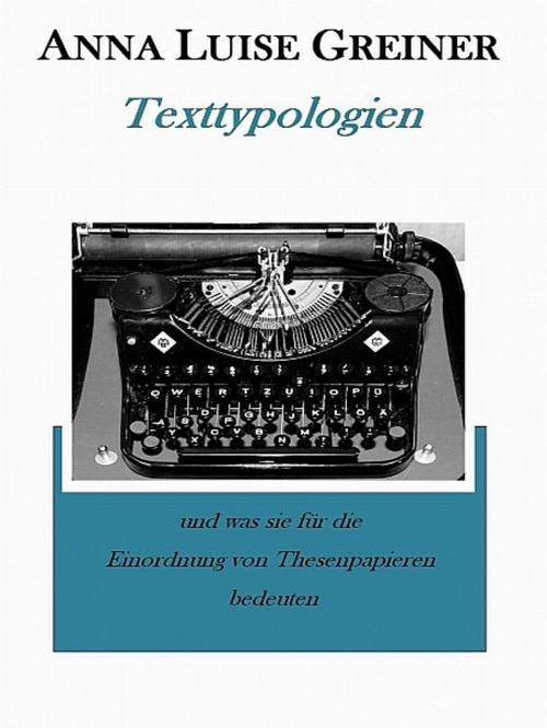 Cover of the book Texttypologien by Anna Luise Greiner, XinXii-GD Publishing