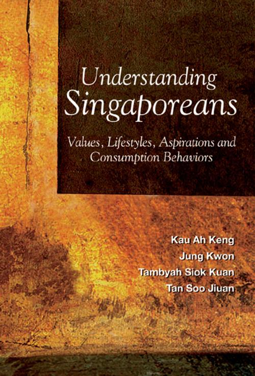 Cover of the book Understanding Singaporeans by Kau Ah Keng, Tambyah Siok Kuan, Tan Soo Jiuan;Jung Kwon, World Scientific Publishing Company