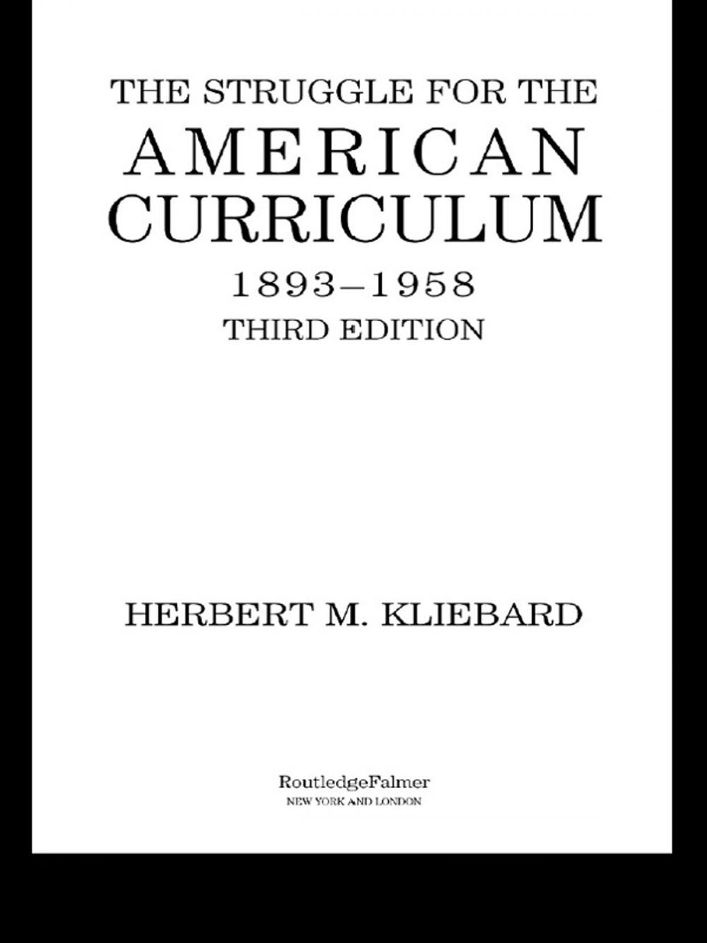 Big bigCover of The Struggle for the American Curriculum, 1893-1958
