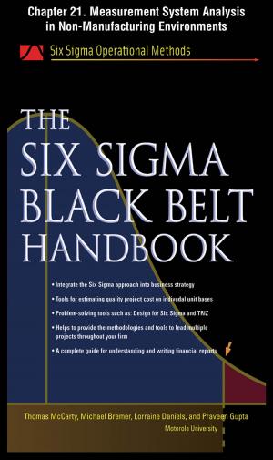 Cover of the book The Six Sigma Black Belt Handbook, Chapter 21 - Measurement System Analysis in Non-Manufacturing Environments by McGraw-Hill