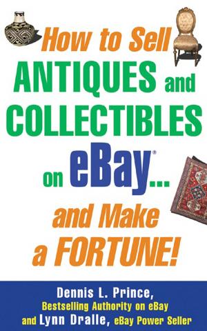 Cover of the book How to Sell Antiques and Collectibles on eBay... And Make a Fortune! by John Tjia
