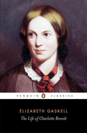Cover of the book The Life of Charlotte Bronte by 