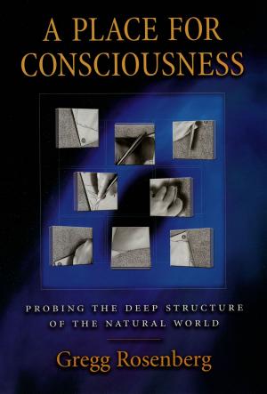 Cover of the book A Place for Consciousness by Frank Joseph