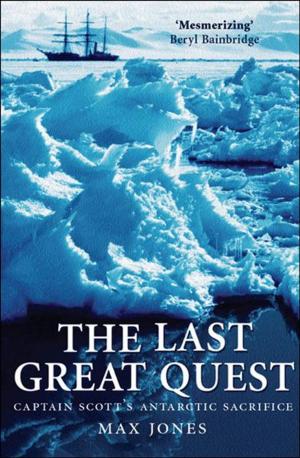 Cover of the book The Last Great Quest by David G. Morgan-Owen