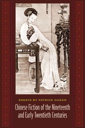 Cover of the book Chinese Fiction of the Nineteenth and Early Twentieth Centuries by Geoffrey Zubay