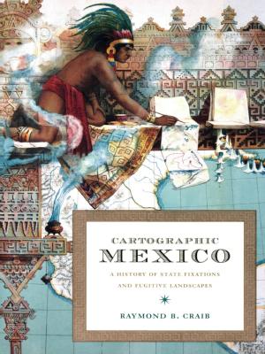 Cover of the book Cartographic Mexico by Elizabeth Harney, Nicholas Thomas