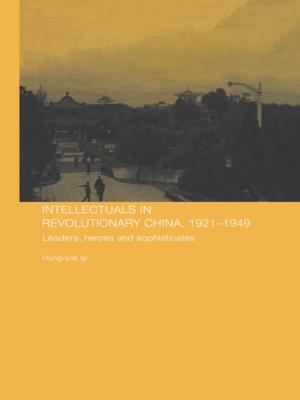 Cover of the book Intellectuals in Revolutionary China, 1921-1949 by Thanos Kondylis