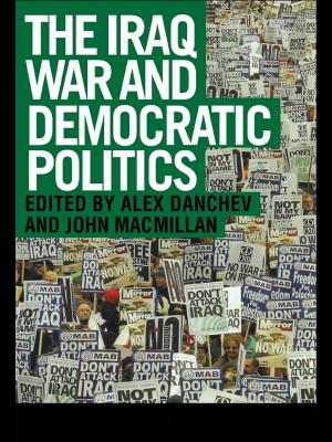 Cover of the book The Iraq War and Democratic Politics by Adrian Wilson