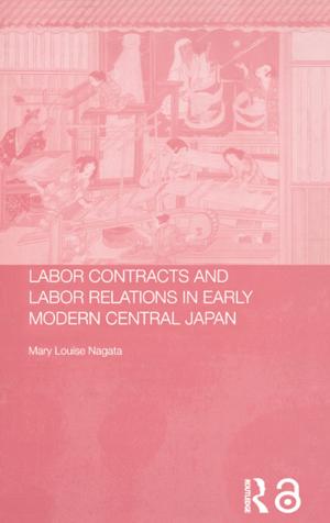 Cover of the book Labour Contracts and Labour Relations in Early Modern Central Japan by David Kinchin, Erica Brown
