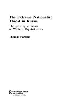 Cover of the book The Extreme Nationalist Threat in Russia by Lorna Piatti-Farnell
