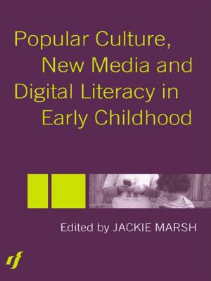 Cover of the book Popular Culture, New Media and Digital Literacy in Early Childhood by Jeremy Black