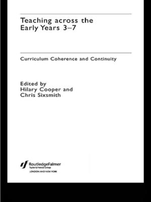 Cover of the book Teaching Across the Early Years 3-7 by Anna-Laura Lepschy