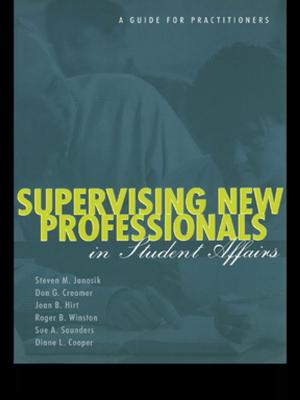 Cover of the book Supervising New Professionals in Student Affairs by Sarolta Anna Takacs, Eric H. Cline