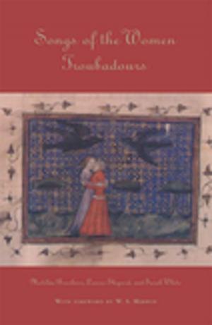 Cover of the book Songs of the Women Troubadours by Nick Lakin, Veronica Scheubel