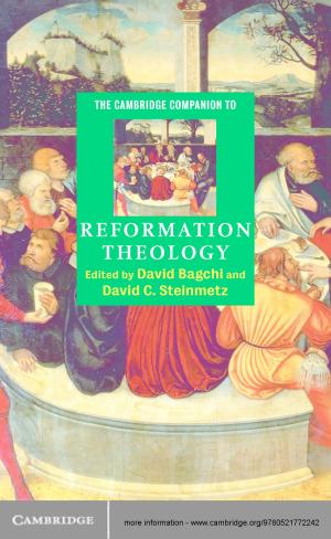 Cover of the book The Cambridge Companion to Reformation Theology by David Jordan, James D. Kiras, David J. Lonsdale, Ian Speller, Christopher Tuck, C. Dale Walton