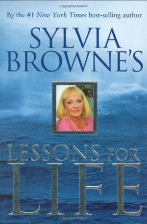 Book cover of Sylvia Browne's Lessons For Life