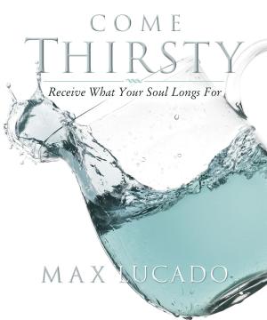 Cover of the book Come Thirsty Workbook by Johnnie Moore